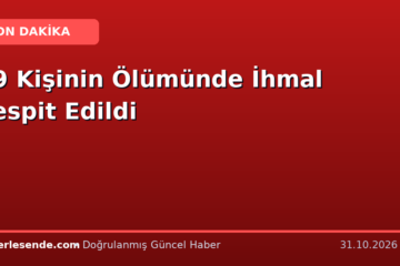 29 Kişinin Ölümünde İhmal Tespit Edildi
