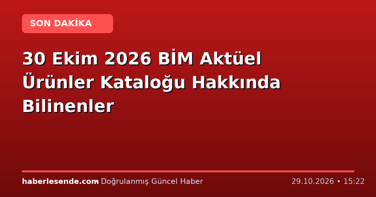 30 Ekim 2026 BİM Aktüel Ürünler Kataloğu Hakkında Bilinenler