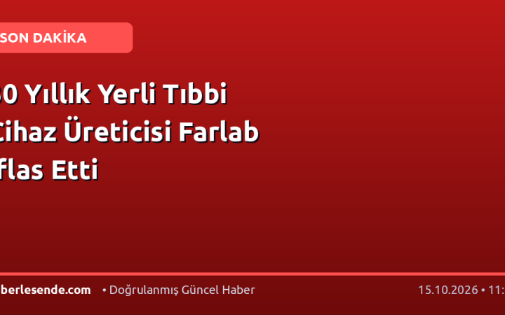 30 Yıllık Yerli Tıbbi Cihaz Üreticisi Farlab İflas Etti