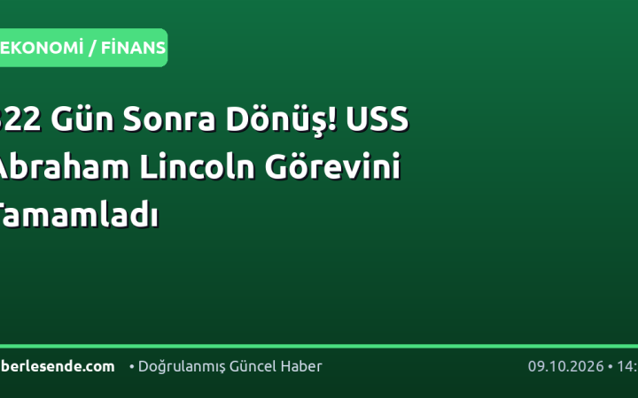 322 Gün Sonra Dönüş! USS Abraham Lincoln Görevini Tamamladı