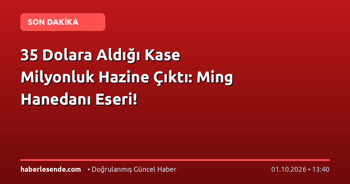 35 Dolara Aldığı Kase Milyonluk Hazine Çıktı: Ming Hanedanı Eseri!
