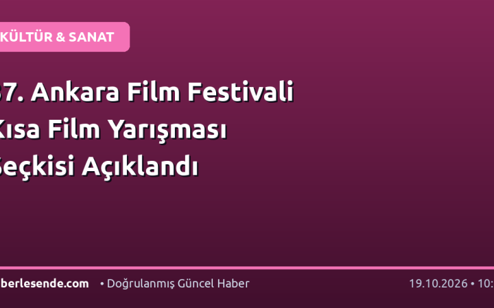 37. Ankara Film Festivali Kısa Film Yarışması Seçkisi Açıklandı