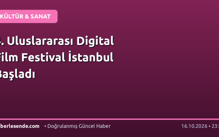 4. Uluslararası Digital Film Festival İstanbul Başladı