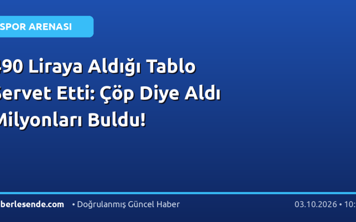 490 Liraya Aldığı Tablo Servet Etti: Çöp Diye Aldı Milyonları Buldu!