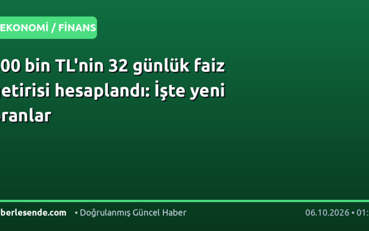 500 bin TL'nin 32 günlük faiz getirisi hesaplandı: İşte yeni oranlar