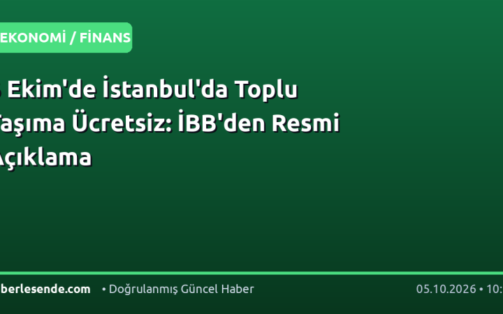 6 Ekim'de İstanbul'da Toplu Taşıma Ücretsiz: İBB'den Resmi Açıklama