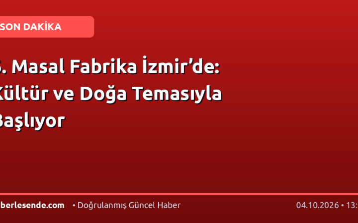 6. Masal Fabrika İzmir’de: Kültür ve Doğa Temasıyla Başlıyor