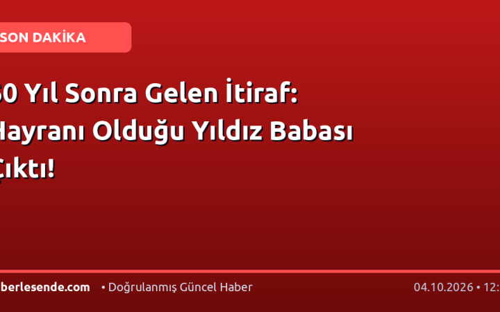 60 Yıl Sonra Gelen İtiraf: Hayranı Olduğu Yıldız Babası Çıktı!