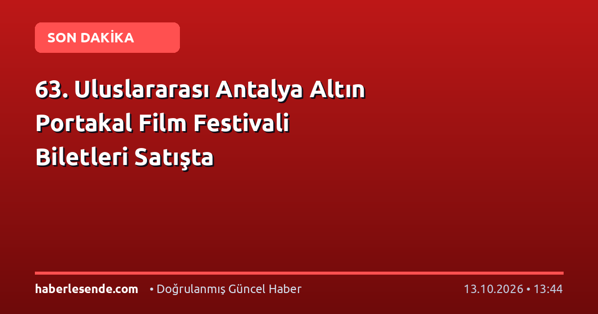 63. Uluslararası Antalya Altın Portakal Film Festivali Biletleri Satışta
