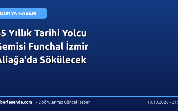 65 Yıllık Tarihi Yolcu Gemisi Funchal İzmir Aliağa'da Sökülecek