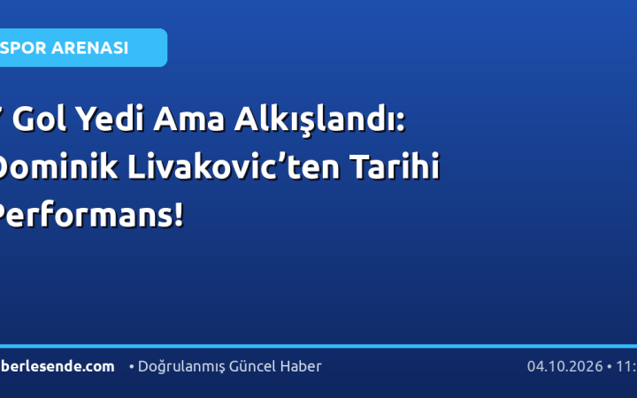 7 Gol Yedi Ama Alkışlandı: Dominik Livakovic’ten Tarihi Performans!