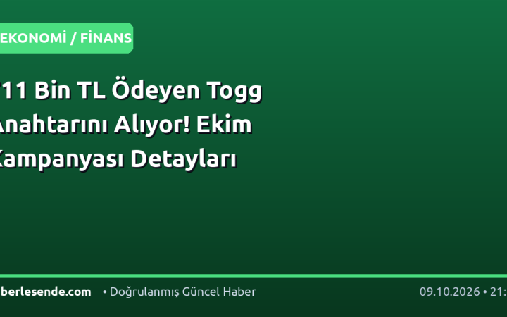 711 Bin TL Ödeyen Togg Anahtarını Alıyor! Ekim Kampanyası Detayları