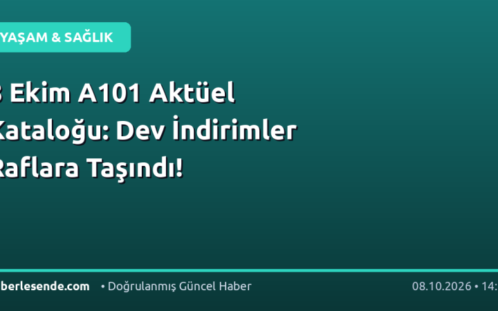 8 Ekim A101 Aktüel Kataloğu: Dev İndirimler Raflara Taşındı!
