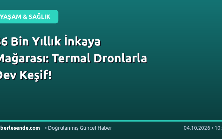 86 Bin Yıllık İnkaya Mağarası: Termal Dronlarla Dev Keşif!