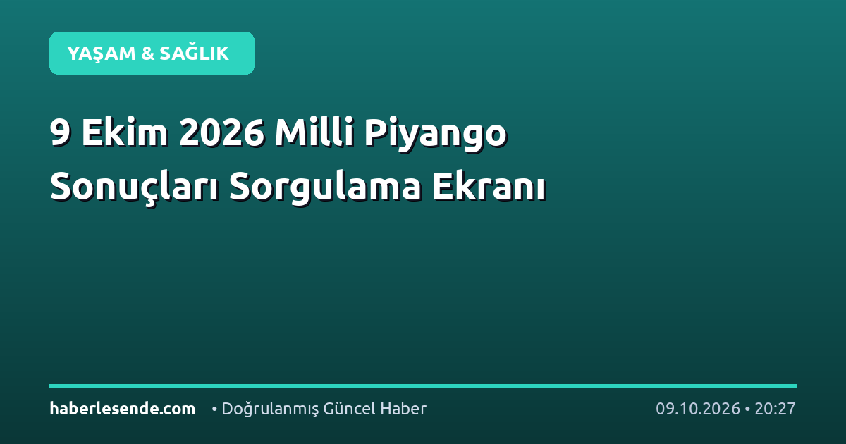 9 Ekim 2026 Milli Piyango Sonuçları Sorgulama Ekranı