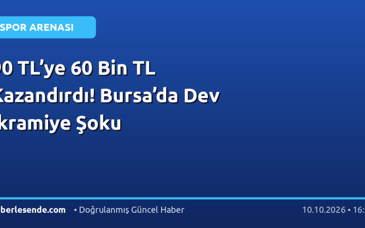 90 TL’ye 60 Bin TL Kazandırdı! Bursa’da Dev İkramiye Şoku