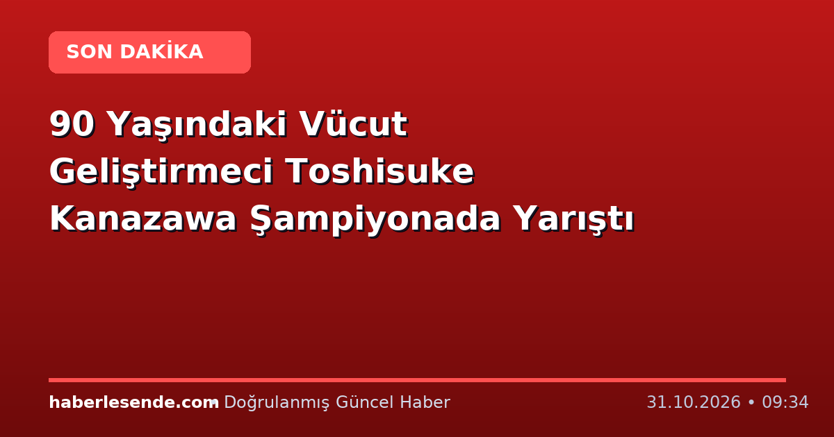 90 Yaşındaki Vücut Geliştirmeci Toshisuke Kanazawa Şampiyonada Yarıştı