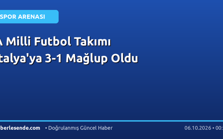 A Milli Futbol Takımı İtalya'ya 3-1 Mağlup Oldu