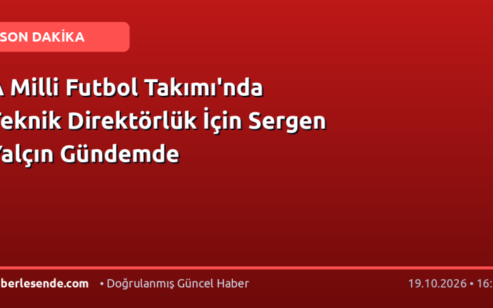 A Milli Futbol Takımı'nda Teknik Direktörlük İçin Sergen Yalçın Gündemde