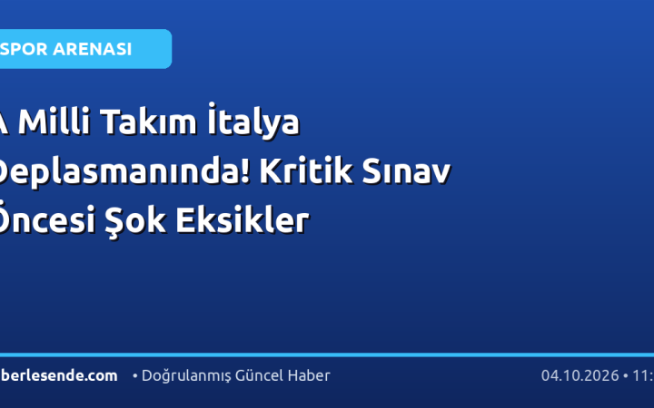 A Milli Takım İtalya Deplasmanında! Kritik Sınav Öncesi Şok Eksikler