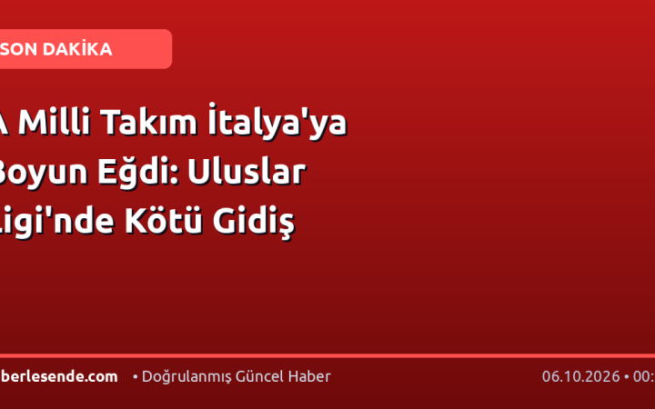 A Milli Takım İtalya'ya Boyun Eğdi: Uluslar Ligi'nde Kötü Gidiş