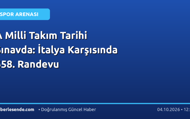 A Milli Takım Tarihi Sınavda: İtalya Karşısında 658. Randevu