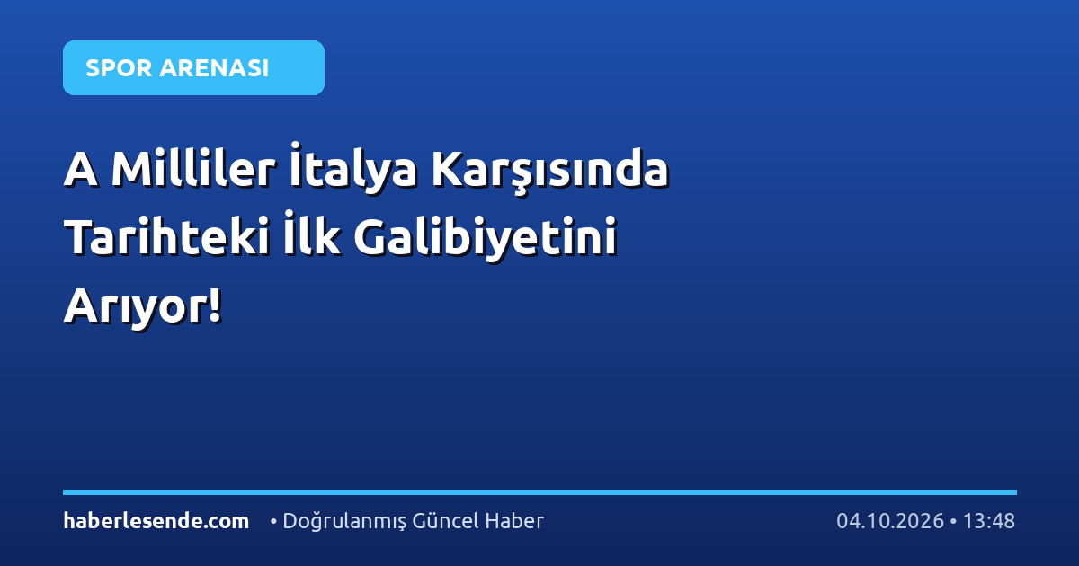 A Milliler İtalya Karşısında Tarihteki İlk Galibiyetini Arıyor!