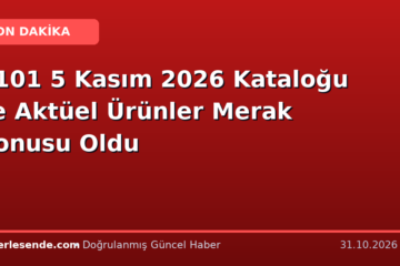 A101 5 Kasım 2026 Kataloğu ve Aktüel Ürünler Merak Konusu Oldu
