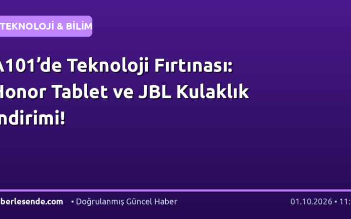 A101’de Teknoloji Fırtınası: Honor Tablet ve JBL Kulaklık İndirimi!