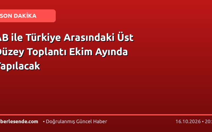 AB ile Türkiye Arasındaki Üst Düzey Toplantı Ekim Ayında Yapılacak