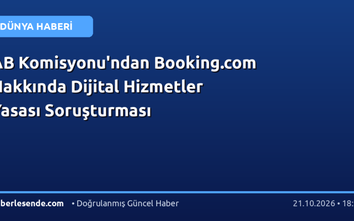 AB Komisyonu'ndan Booking.com Hakkında Dijital Hizmetler Yasası Soruşturması