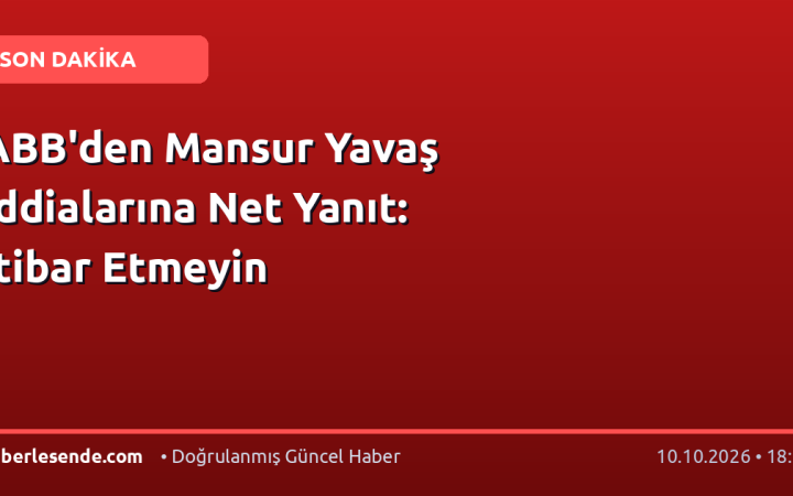 ABB'den Mansur Yavaş İddialarına Net Yanıt: İtibar Etmeyin