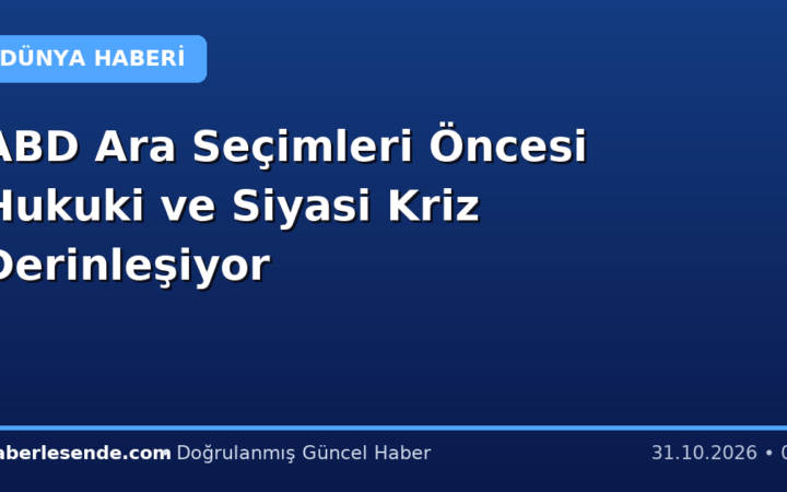 ABD Ara Seçimleri Öncesi Hukuki ve Siyasi Kriz Derinleşiyor