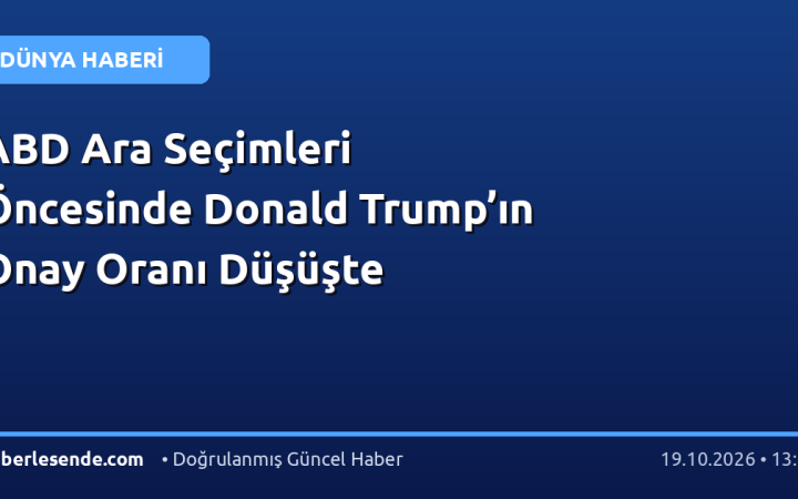ABD Ara Seçimleri Öncesinde Donald Trump’ın Onay Oranı Düşüşte