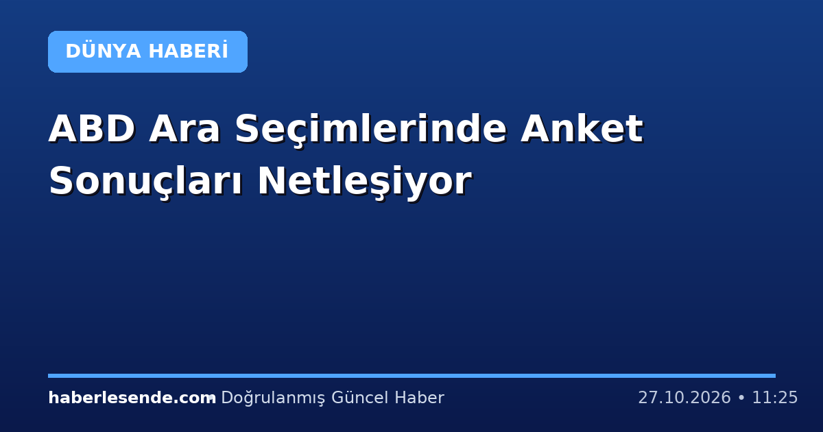 ABD Ara Seçimlerinde Anket Sonuçları Netleşiyor