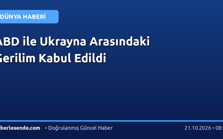 ABD ile Ukrayna Arasındaki Gerilim Kabul Edildi