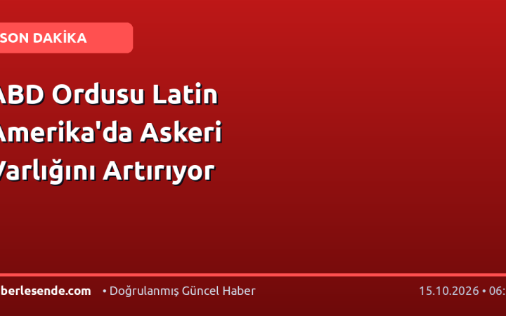 ABD Ordusu Latin Amerika'da Askeri Varlığını Artırıyor