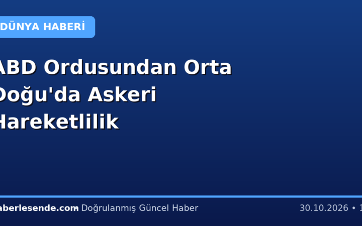ABD Ordusundan Orta Doğu'da Askeri Hareketlilik