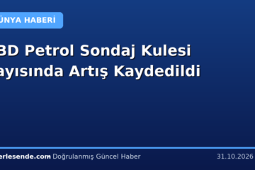 ABD Petrol Sondaj Kulesi Sayısında Artış Kaydedildi