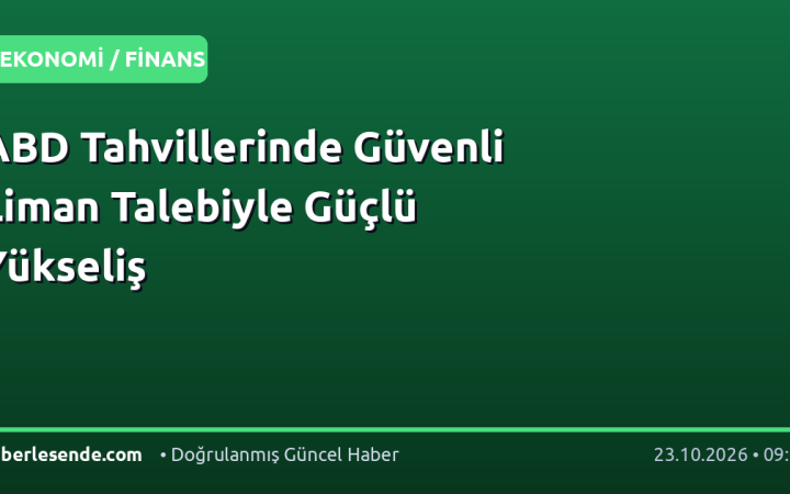 ABD Tahvillerinde Güvenli Liman Talebiyle Güçlü Yükseliş