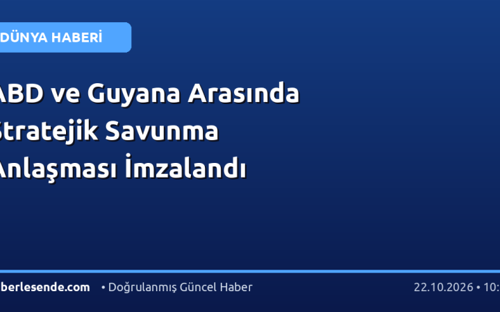 ABD ve Guyana Arasında Stratejik Savunma Anlaşması İmzalandı