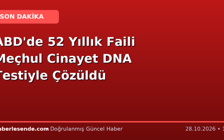 ABD'de 52 Yıllık Faili Meçhul Cinayet DNA Testiyle Çözüldü