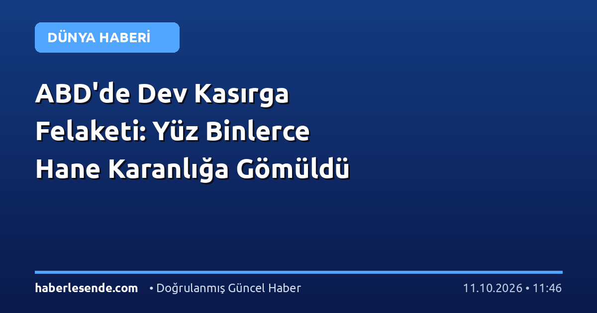 ABD'de Dev Kasırga Felaketi: Yüz Binlerce Hane Karanlığa Gömüldü