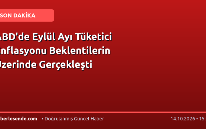 ABD'de Eylül Ayı Tüketici Enflasyonu Beklentilerin Üzerinde Gerçekleşti