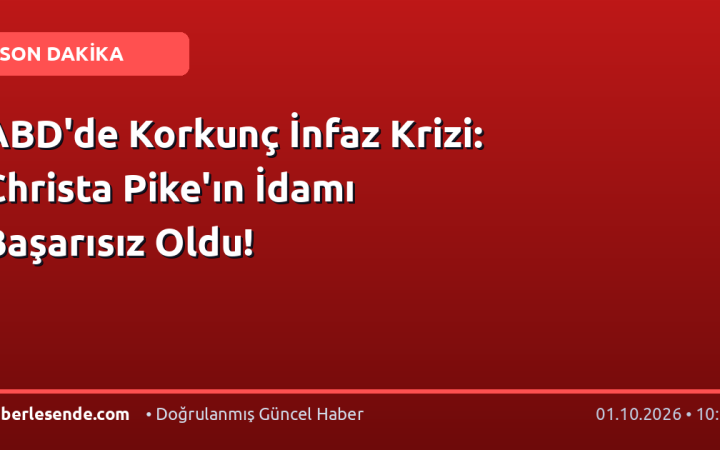 ABD'de Korkunç İnfaz Krizi: Christa Pike'ın İdamı Başarısız Oldu!