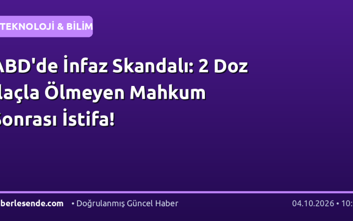 ABD'de İnfaz Skandalı: 2 Doz İlaçla Ölmeyen Mahkum Sonrası İstifa!
