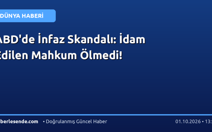 ABD'de İnfaz Skandalı: İdam Edilen Mahkum Ölmedi!