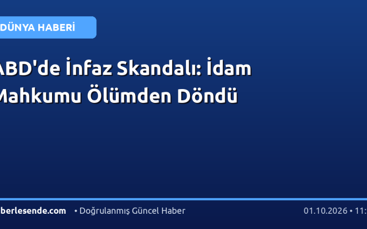 ABD'de İnfaz Skandalı: İdam Mahkumu Ölümden Döndü