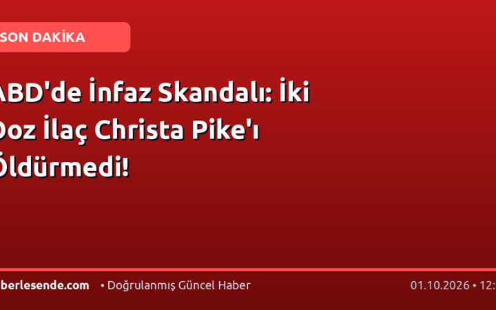 ABD'de İnfaz Skandalı: İki Doz İlaç Christa Pike'ı Öldürmedi!