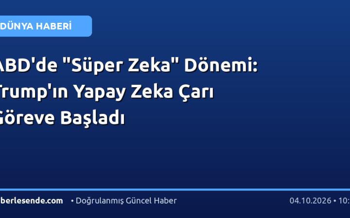 ABD'de "Süper Zeka" Dönemi: Trump'ın Yapay Zeka Çarı Göreve Başladı